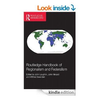 Routledge Handbook of Regionalism & Federalism eBook: John Loughlin, John Kincaid, Wilfried Swenden: Kindle Store