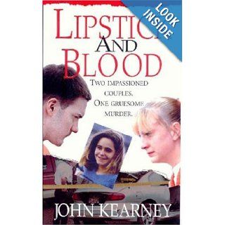 Lipstick and Blood John Kearney 9780786017720 Books