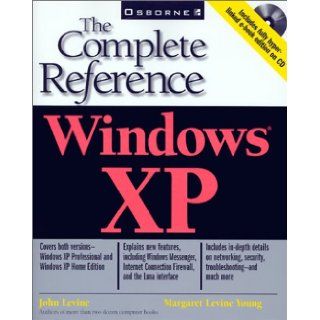 Windows XP: The Complete Reference: John R. Levine, Rima Regas, Alison Barrows, John Levine, Margaret Levine Young: 0783254037670: Books