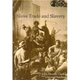 Black Heritage: Slave Trade and Slavery v. 2: John Henrik Clarke, Vincent Harding: 9780030841545: Books