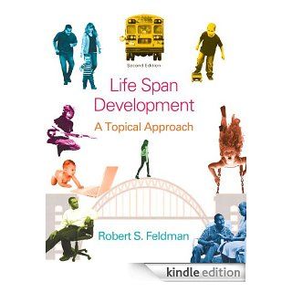 Life Span Development: A Topical Approach (2nd Edition)   Kindle edition by Robert S. Feldman. Health, Fitness & Dieting Kindle eBooks @ .