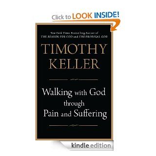 Walking with God through Pain and Suffering eBook: Timothy Keller: Kindle Store