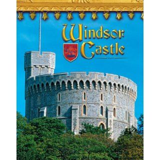 Windsor Castle: England's Royal Fortress (Castles, Palaces & Tombs): Jacqueline A. Ball, Stephen F. Brown: 9781597160056: Books