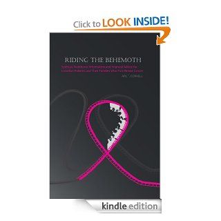 Riding the Behemoth: Spiritual, Nutritional Information and Financial Advice for Canadian Patients and Their Families Who Face Breast Cancer eBook: Arl T. Cornell: Kindle Store