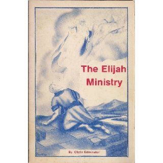 The Elijah Ministry: Clyde Edminster: Books