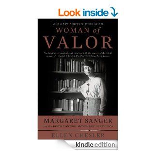 Woman of Valor: Margaret Sanger and the Birth Control Movement in America   Kindle edition by Ellen Chesler. Biographies & Memoirs Kindle eBooks @ .