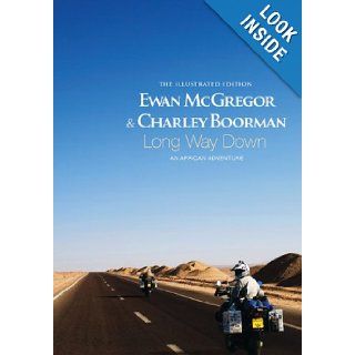 Long Way Down, The Illustrated Edition Ewan McGregor, Charley Boorman 9781847442499 Books