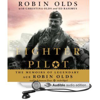 Fighter Pilot: The Memoirs of Legendary Ace Robin Olds (Audible Audio Edition): Robin Olds, Christina Olds, Ed Rasimus, Robertson Dean: Books