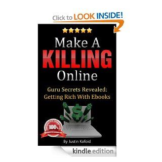 "Make Money"  Make A Killing Online   SHOCKING TRUTH MUST READ   Create an Autopilot Income from home even if you're flat broke eBook: Make Money Online: Kindle Store