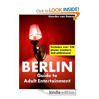 Berlin   Guide to Adult Entertainment eBook Honcho Van Damm Kindle Store