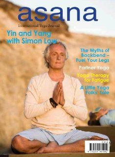 Asana Journal   August 2013 (Special Feature, Yin and Yang with Simon Low) Dr. Asana Andiappan, Yogananth Andiappan Books