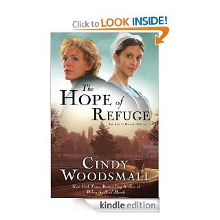 The Hope of Refuge: Book 1 in the Ada's House Amish Romance Series (An Ada's House Novel) eBook: Cindy Woodsmall: Kindle Store