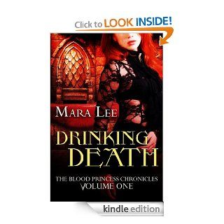 Drinking Death (The Blood Princess Chronicles Book 1)   Kindle edition by Mara Lee. Paranormal Romance Kindle eBooks @ .