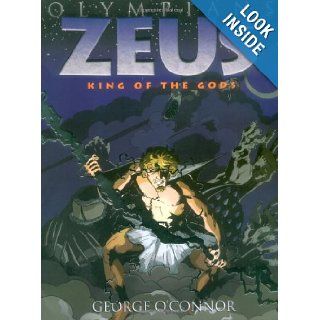 Zeus: King of the Gods (Olympians): George O'Connor: 9781596434318: Books