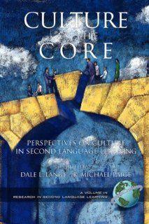 Culture as the Core (PB) (Research in Second Language Learning) (9781931576222): Dale L Lange, R Michael Paige: Books
