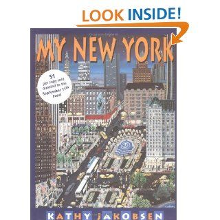My New York: Kathy Jakobsen Hallquist: 9780316456531: Books