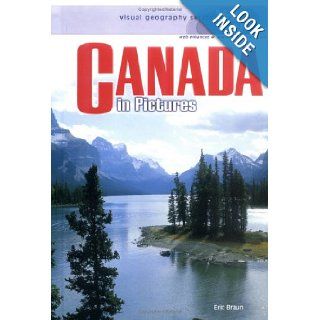 Canada in Pictures (Visual Geography (Twenty First Century)) Eric Braun 9780822546795 Books