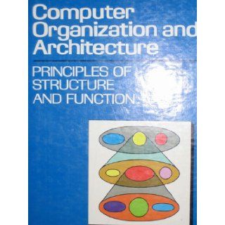 Computer Organization and Architecture Principles of Structure and Function William Stallings 9780024154958 Books