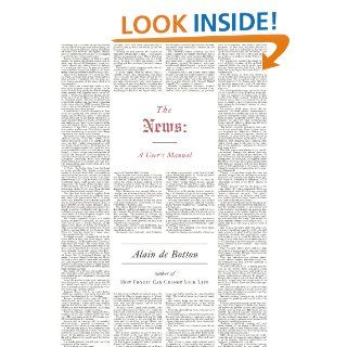 The News: A User's Manual eBook: Alain De Botton: Kindle Store