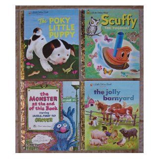 Little Golden Books: Set of 4 Classics (The Poky Little Puppy ~ Scuffy the Tugboat ~ The Monster at the End of this Book starring Lovable, Furry Old Grover (Sesame Street) ~ The Jolly Barnyard): Jon Stone, Annie North Bedford, Gertrude Crampton, Janette Se