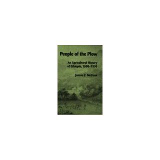 People of the Plow: An Agricultural History of Ethiopia, 1800 1990 (9780299146146): James C. McCann: Books