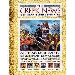 History News: The Greek News: The Greatest Newspaper in Civilization (9781564028747): Anton Powell, Philip Steele, Various: Books