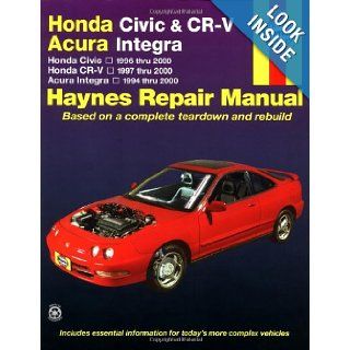 Honda Civic 1996 2000, Honda CR V 1997 2000 & Acura Integra 1994 2000 (Haynes Automotive Repair Manual) Larry Warren, Alan Ahlstrand, John H. Haynes 0038345420252 Books