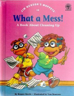 Jim Henson's Muppets in What a mess!: A book about cleaning up (Values to grow on) (9780717283323): Bonnie Worth: Books