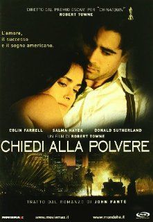 Chiedi Alla Polvere: Salma Hayek, Donald Sutherland, Colin Farrell, Eileen Atkins, Justin Kirk, Robert Towne: Movies & TV