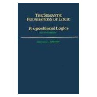 Propositional Logics (The Semantic Foundations of Logic) (Vol 1): Richard L. Epstein, Walter A. Carnielli, Itala M. L. D'Ottaviano, Stanislaw Krajewski, Roger D. Maddux: 9780195087611: Books
