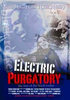 Electric Purgatory: The Fate Of The Black Rocker: Living Colour, Bad Brains, 247 Spyz, God Forbid, Blakbushe, Milini Khan, Burnt Sugar, Michael Hill, The Roots, Brothers from Another Planet, Kings X, Weapon of Choice, Soul of John Black, Sound Barrier, Edd