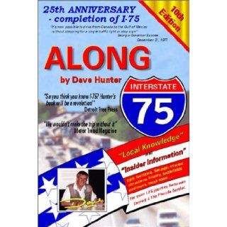 Along Interstate 75 (Along Interstate 75, 10th ed): Dave Hunter: 9781896819143: Books