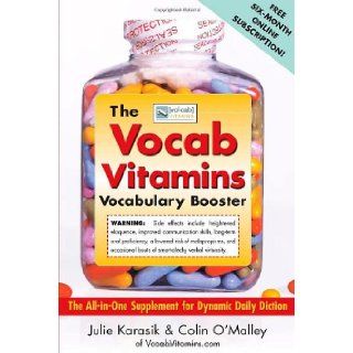 The Vocab Vitamin Vocabulary Booster: Use the Words You Already Know To Learn the 550 Words You Need To Know (9780071458115): Colin O'Malley, Karasik Julie: Books