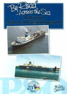 By Road   Across the Sea: The History of Atlantic Steam Navigation Company Ltd: Miles Cowsill: 9781871947076: Books