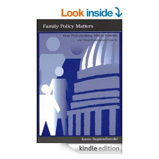 Family Policy Matters: How Policymaking Affects Families and What Professionals Can Do eBook: Karen Bogenschneider: Kindle Store