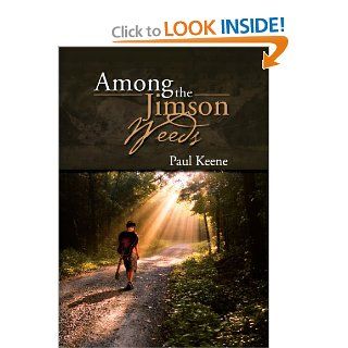 Among the Jimson Weeds: Paul Keene: 9781477100127: Books