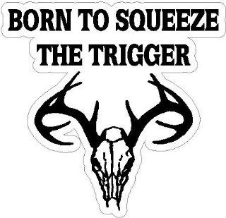 2" Born to Squeeze the Trigger (with antlers). printed vinyl decal sticker for any smooth surface such as windows bumpers laptops or any smooth surface. 