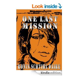 One Last Mission (Josef and Blair Series Book 6) eBook: Ronin Schtihl Daire, Trisha A. Lindsey: Kindle Store