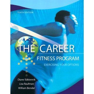 The Career Fitness Program: Exercising Your Options (10th Edition)   Kindle edition by Diane Sukiennik, Lisa Raufman, William Bendat. Business & Money Kindle eBooks @ .