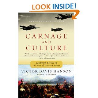 Carnage and Culture: Landmark Battles in the Rise to Western Power eBook: Victor Hanson: Kindle Store