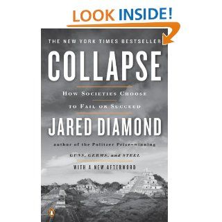 Collapse How Societies Choose to Fail or Succeed Revised Edition eBook Jared Diamond Kindle Store