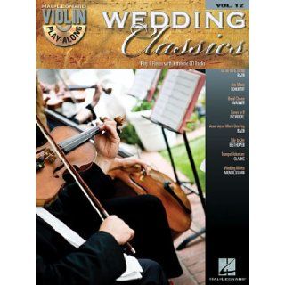 Wedding Classics: Violin Play Along Volume 12 (Hal Leonard Violin Play Along) (9781423461968): Hal Leonard Corp.: Books