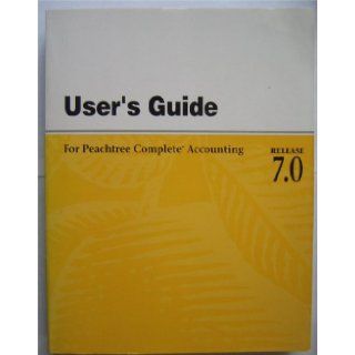 User's Guide for Peachtree Complete Accounting:Release 7.0 (Two Volume Set   Peachlink User's Guide for Peachtree Accounting & Complete Accounting also included): Books