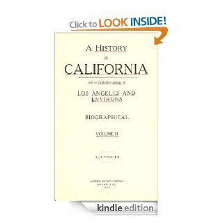 A history of California and an extended history of Los Angeles and environs : also containing biographies of well known citizens of the past and present (Volume 2) eBook: James Miller Guinn: Kindle Store