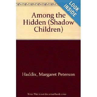 Among the Hidden: Margaret Peterson Haddix: 9780606178235: Books