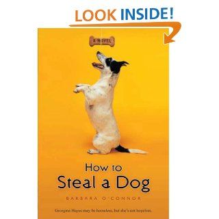 How to Steal a Dog   Kindle edition by Barbara O'Connor. Children Kindle eBooks @ .