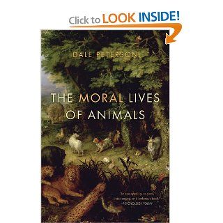 The Moral Lives of Animals (9781608193462) Dale Peterson Books