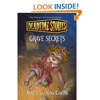 Deadtime Stories: Grave Secrets   Kindle edition by Annette Cascone, Gina Cascone. Children Kindle eBooks @ .