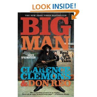 Big Man: Real Life & Tall Tales eBook: Clarence Clemons, Don Reo, Bruce Springsteen: Kindle Store