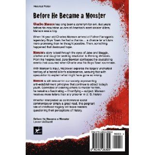 Before He Became a Monster: A Story Charles Manson's Time at Father Flannigan's Boystown: Lawson McDowell, Kathy Dinkel: 9781481283809: Books